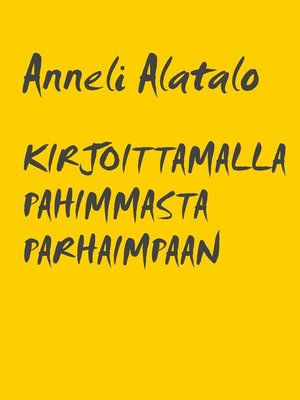 cover image of KIRJOITTAMALLA PAHIMMASTA PARHAIMPAAN
